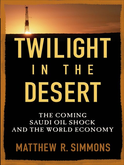 Title details for Twilight in the Desert by Matthew R. Simmons - Available